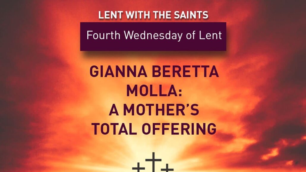 Lent With The Saints Gianna Beretta Molla Franciscan Media