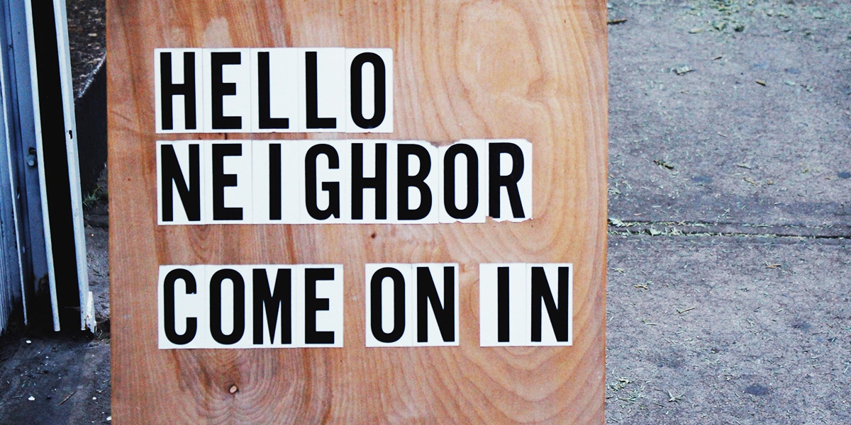 A sign welcoming the neighbors