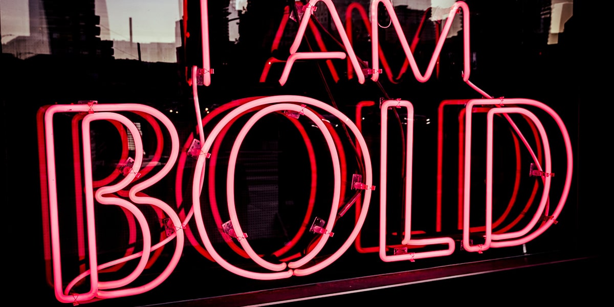 Neon sign with the words "I am Bold"