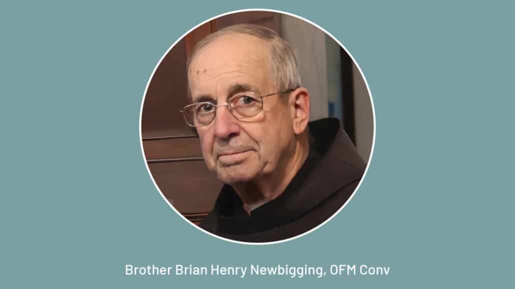 Brother Brian Henry Newbigging, OFM Conv